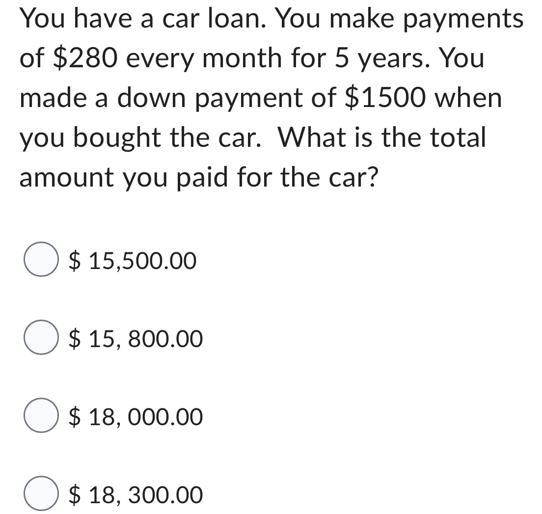 You have a car loan. You make payments of $280