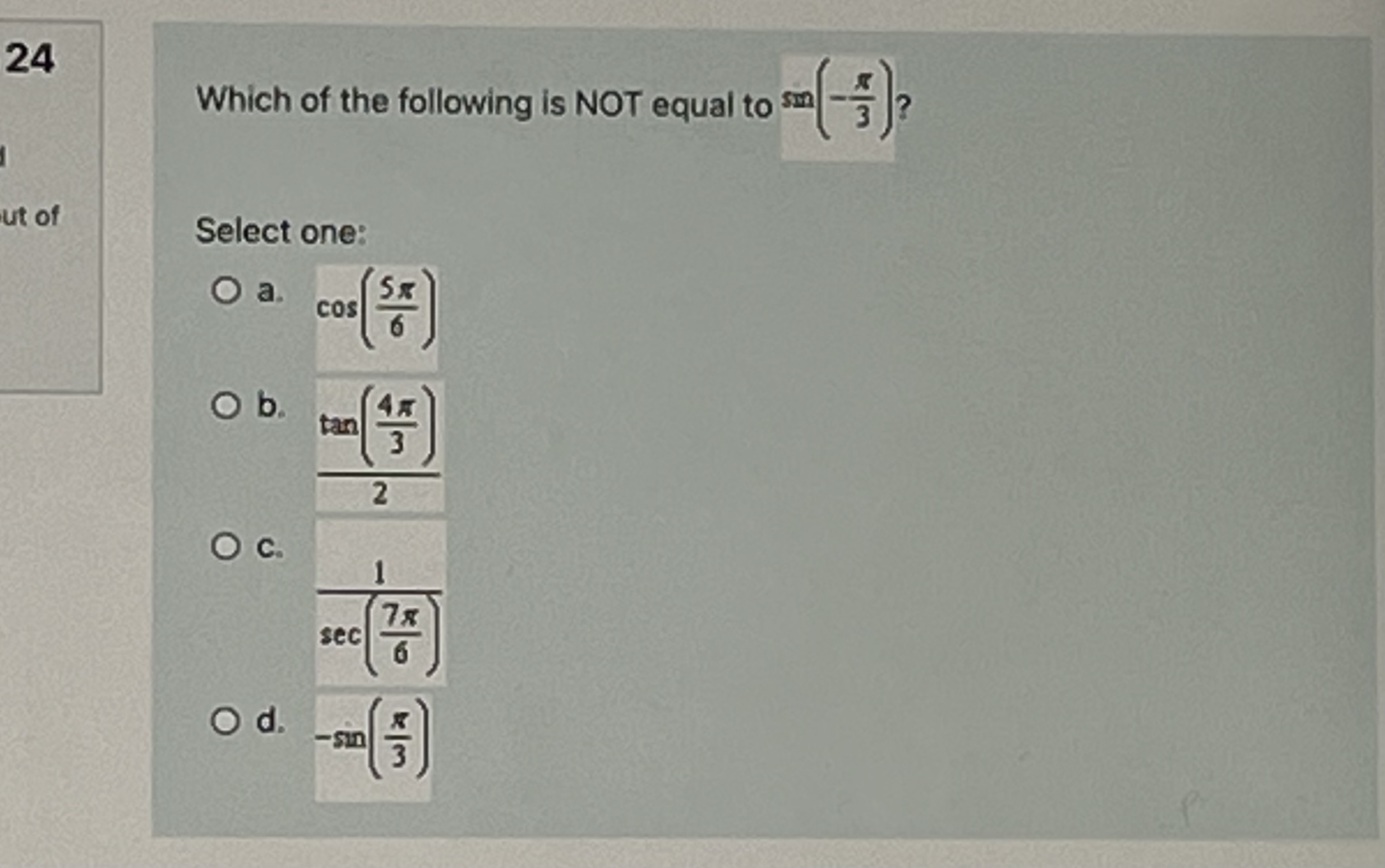 24 Which of the following is NOT equal to sin(-]?