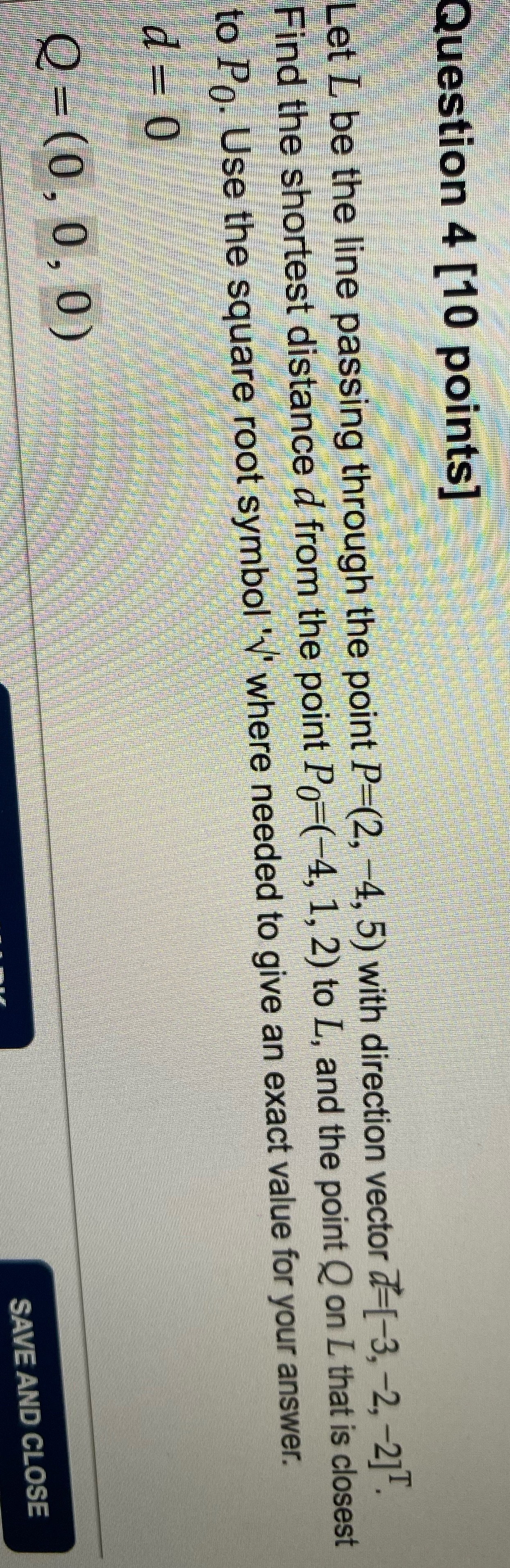 Question 4 [10 points] Let L be the line passing