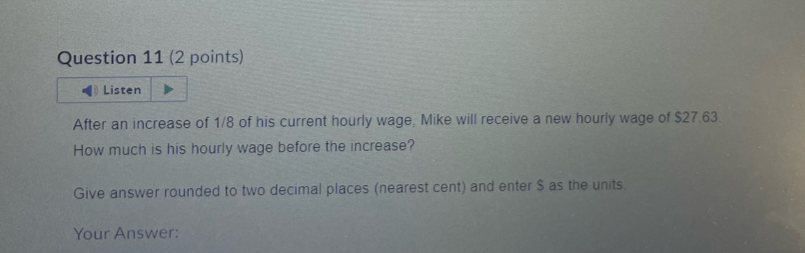 Question 11 (2 points) Listen After an increase