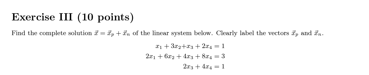 Exercise III (10 points) Find the complete