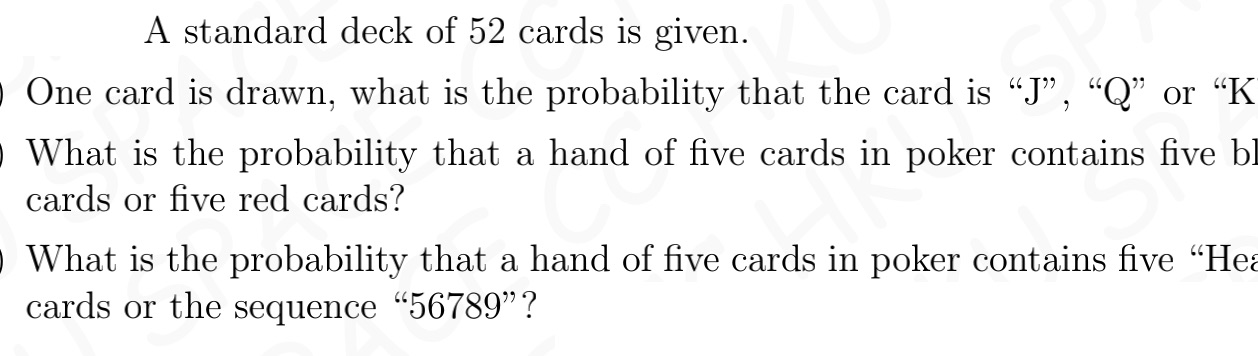 A standard deck of 52 cards is given. One card is