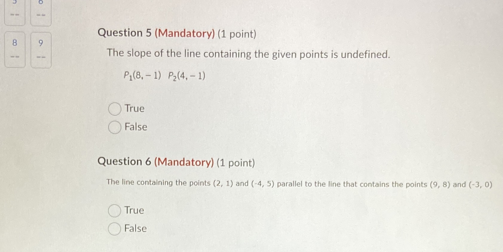 Question 5 (Mandatory) (1 point) 8 9 The slope of