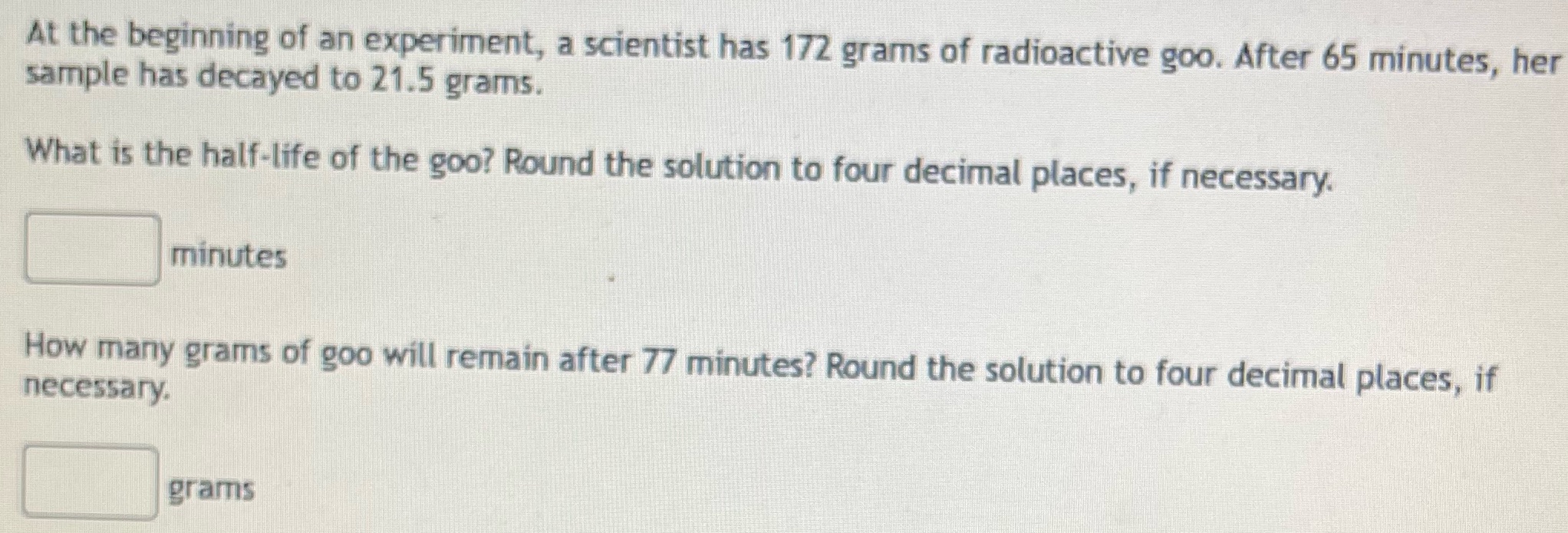 At the beginning of an experiment, a scientist