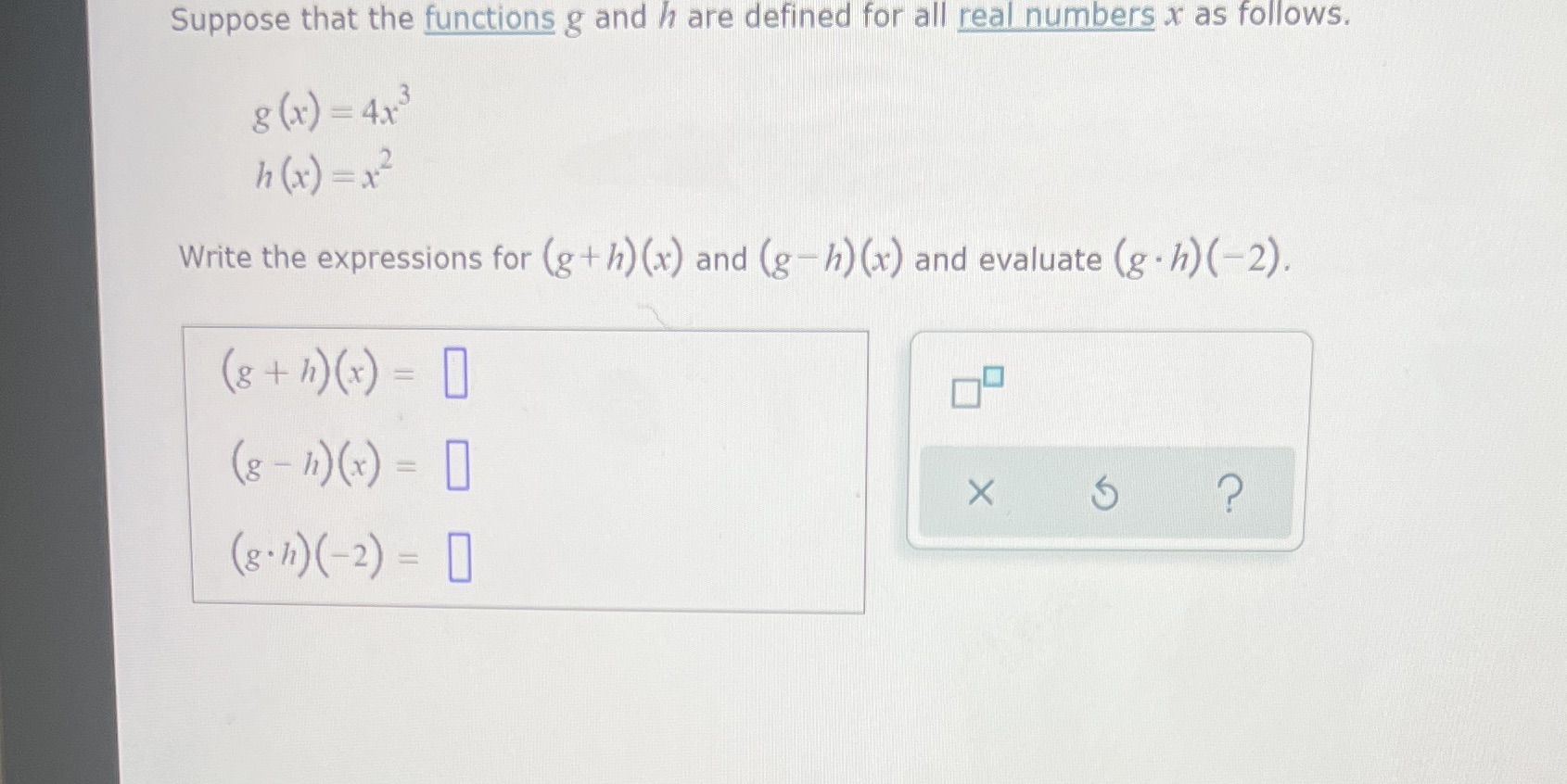 Suppose that the functions g and h are defined