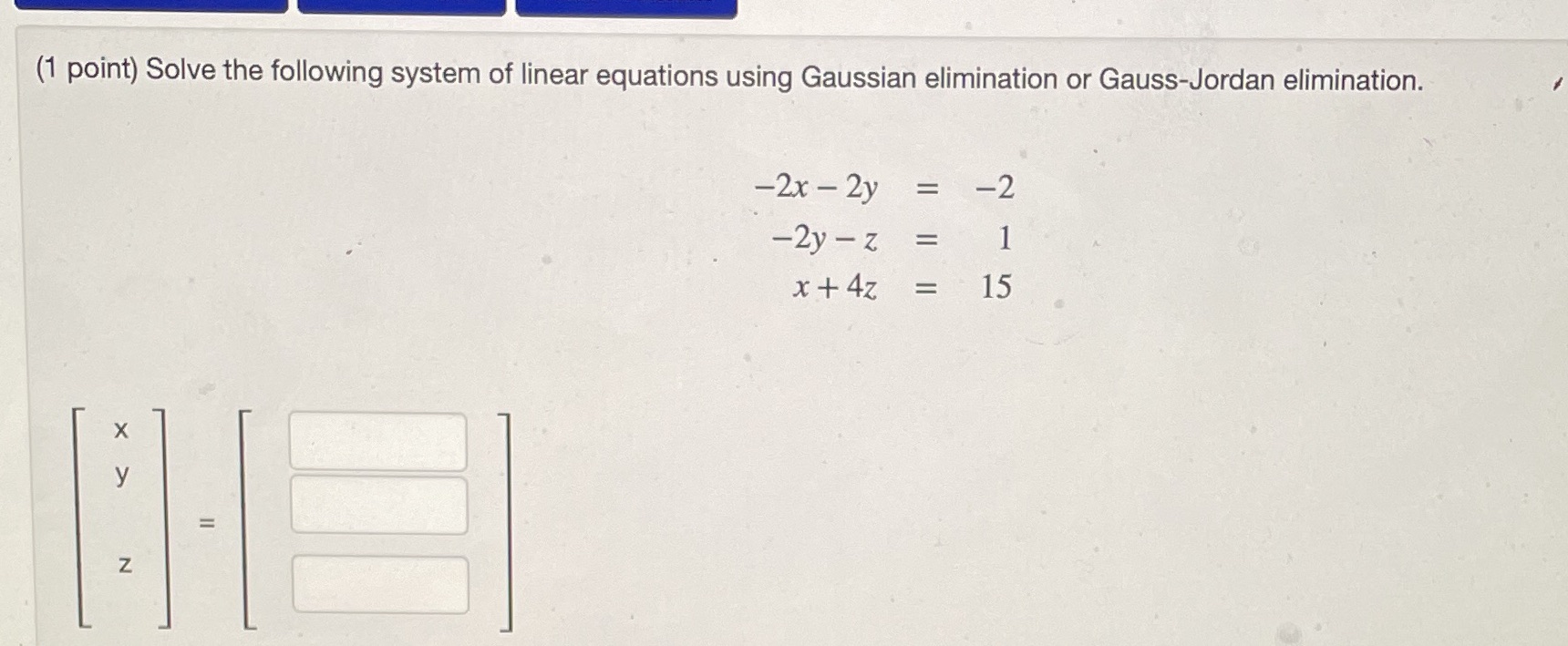 (1 point) Solve the following system of linear
