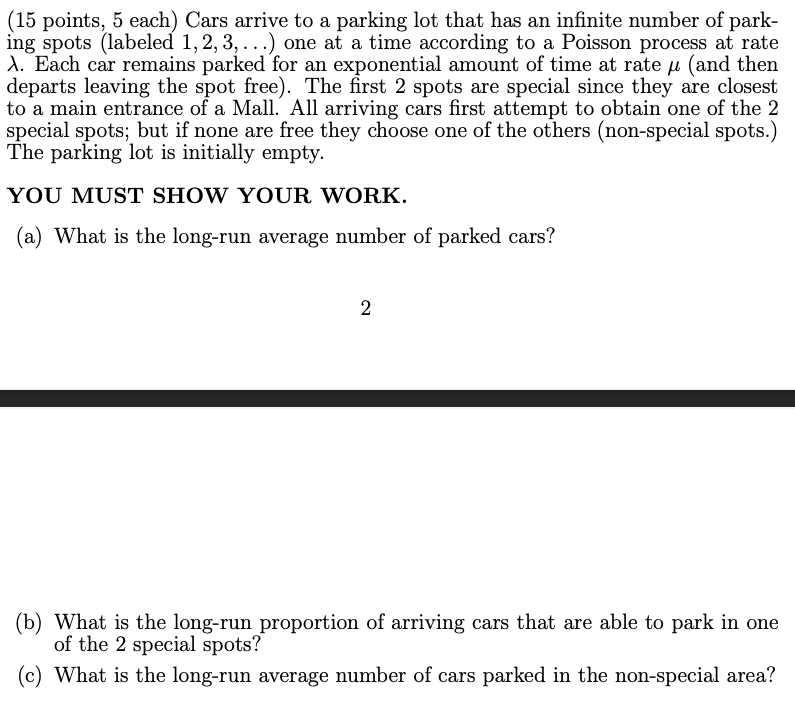 (15 points, 5 each) Cars arrive to a parking lot