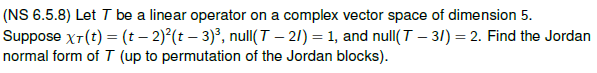 (NS 6.5.8) Let 7 be a linear operator on a