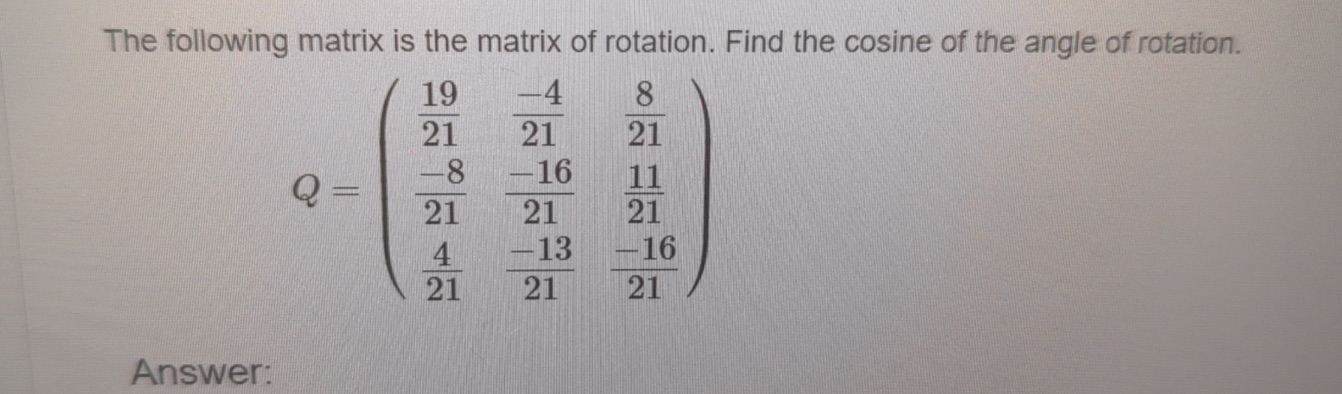 The following matrix is the matrix of rotation.