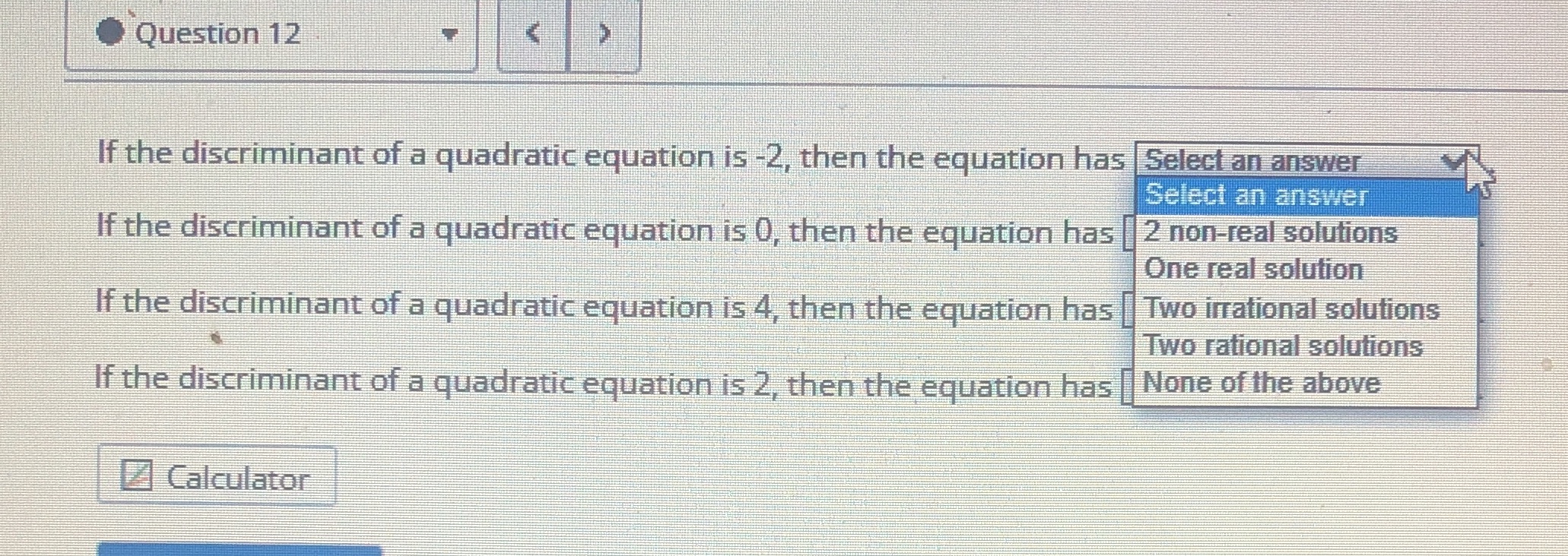 Question 12 If the discriminant of a quadratic
