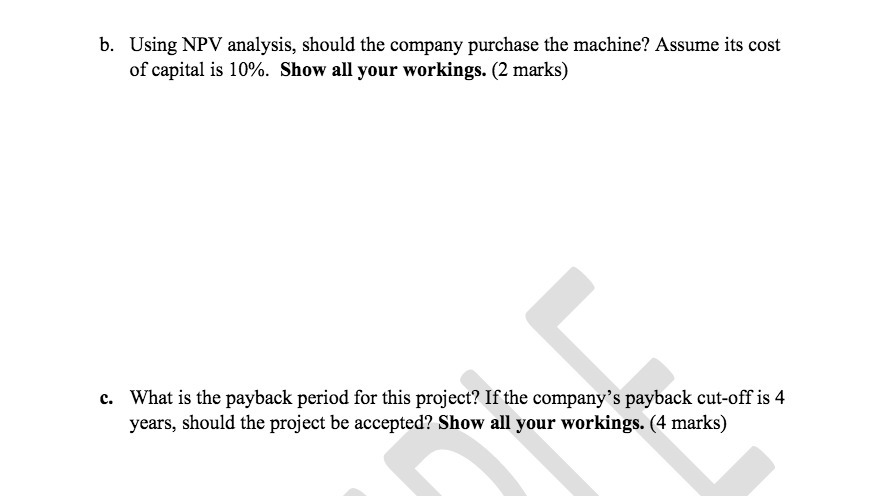 b. Using NPV analysis, should the company