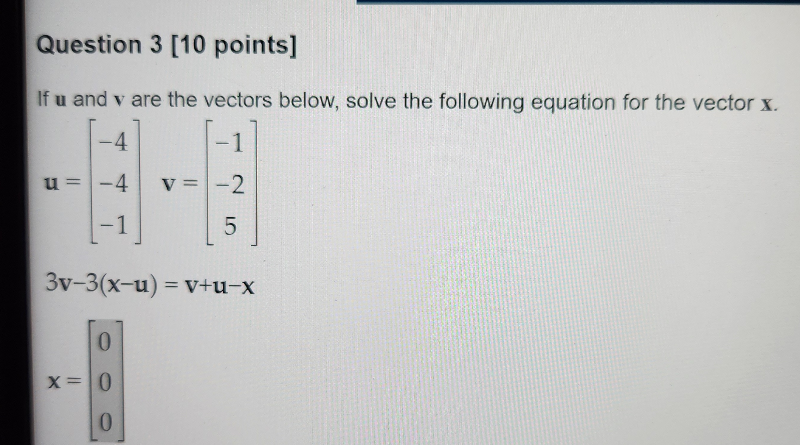 Question 3 [10 points] If u and v are the vectors
