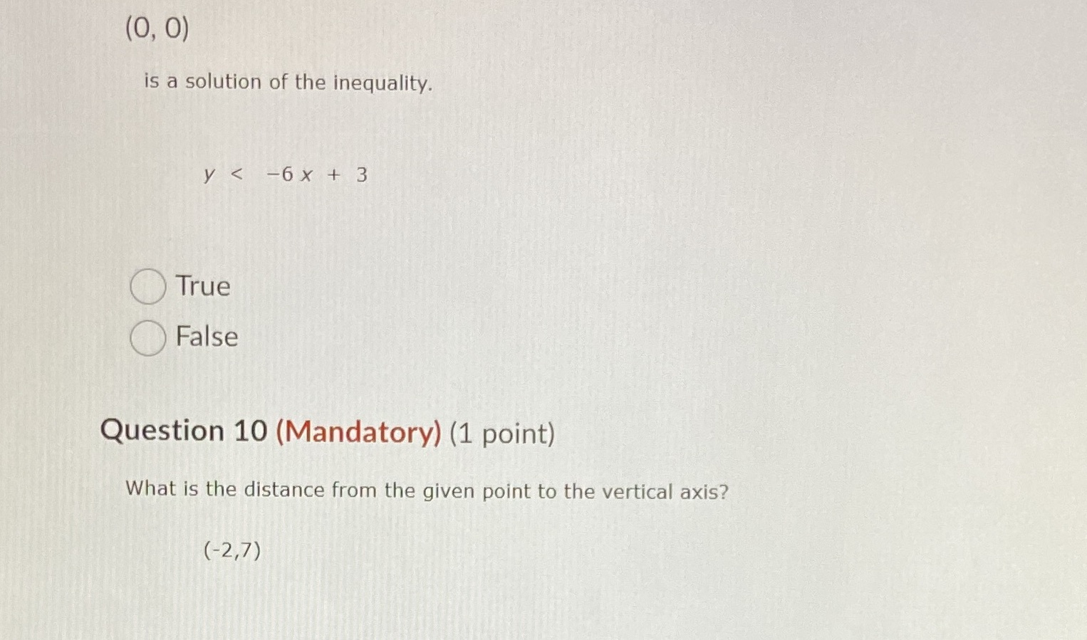 (0, 0) is a solution of the inequality. y < -6x+