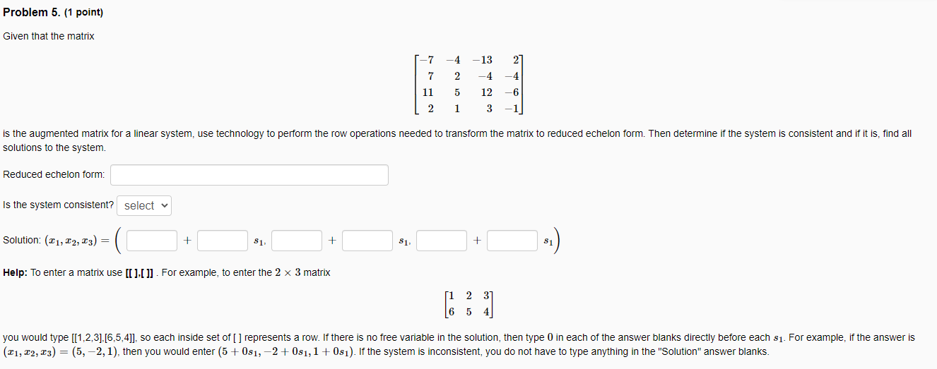 Problem 5. (1 point) Given that the matrix -4 -13