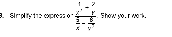 1 KN 3. Simplify the expression Show your work. 5