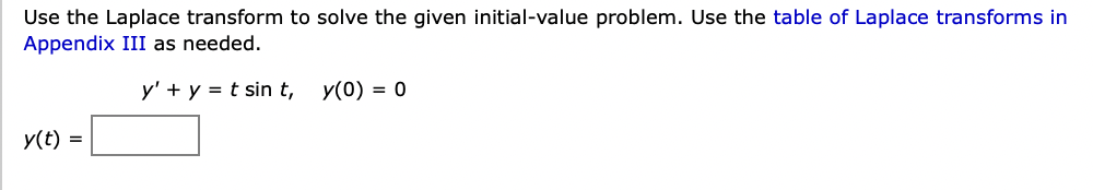 Use the Laplace transform to solve the given