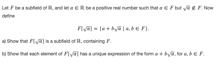 Let F be a subfield of R, and let a E R be a