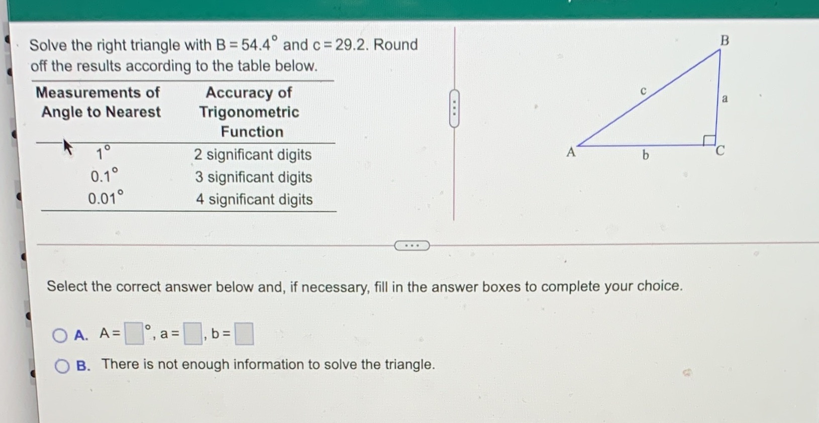 Solve the right triangle with B = 54.4 and c =