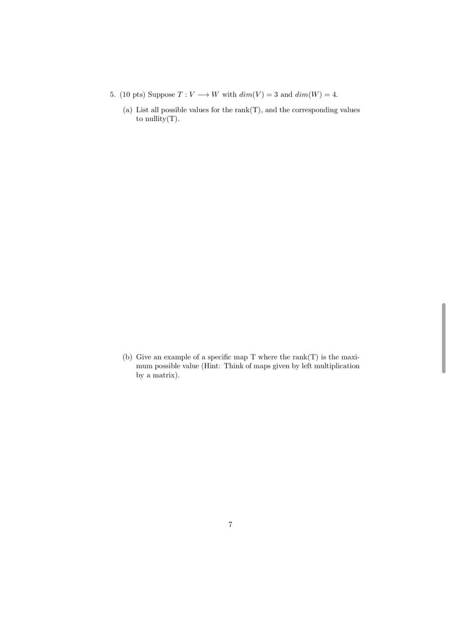 5. (10 pts) Suppose T : V - W with dim(V) = 3 and