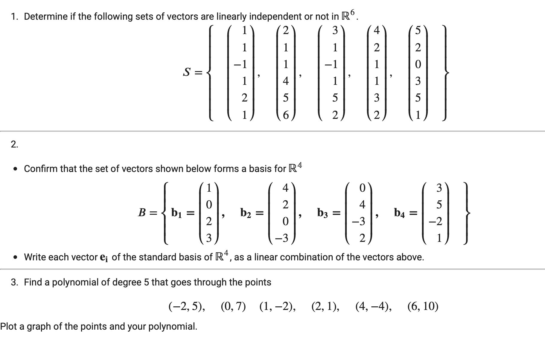 1. Determine if the following sets of vectors are