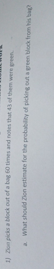 help please 1) Zion picks a block out of a bag 60