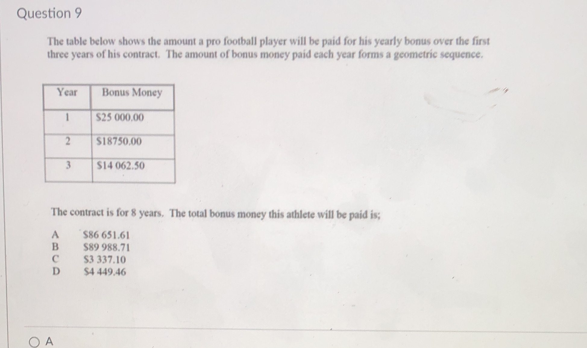 Question 9 The table below shows the amount a pro