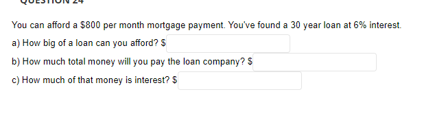 1. You can afford a $800 per month mortgage