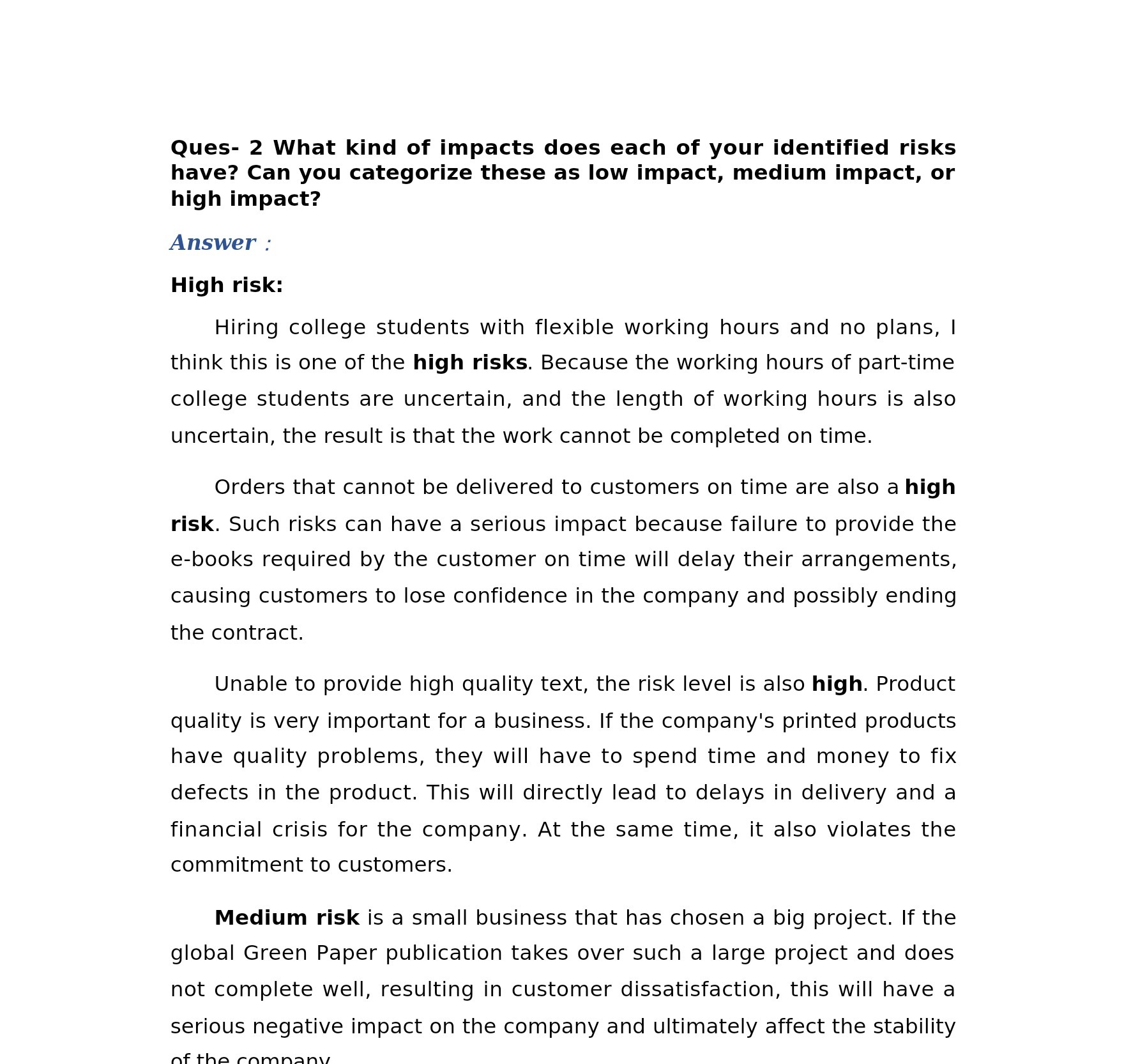 Ques- 2 What kind of impacts does each of your