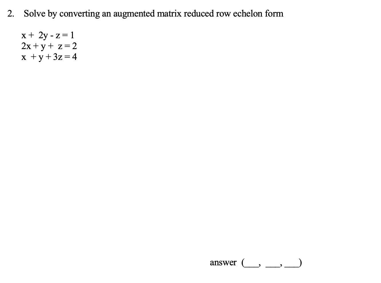 PLEASE SHOW ALL WORK/STEPS 2. Solve by converting