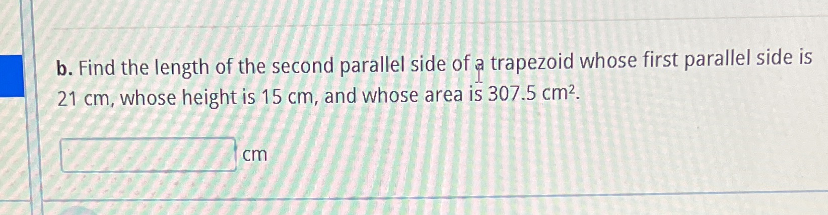 b. Find the length of the second parallel side of