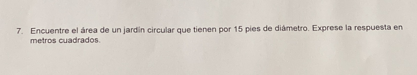 7. Encuentro el area de un jardin circular que