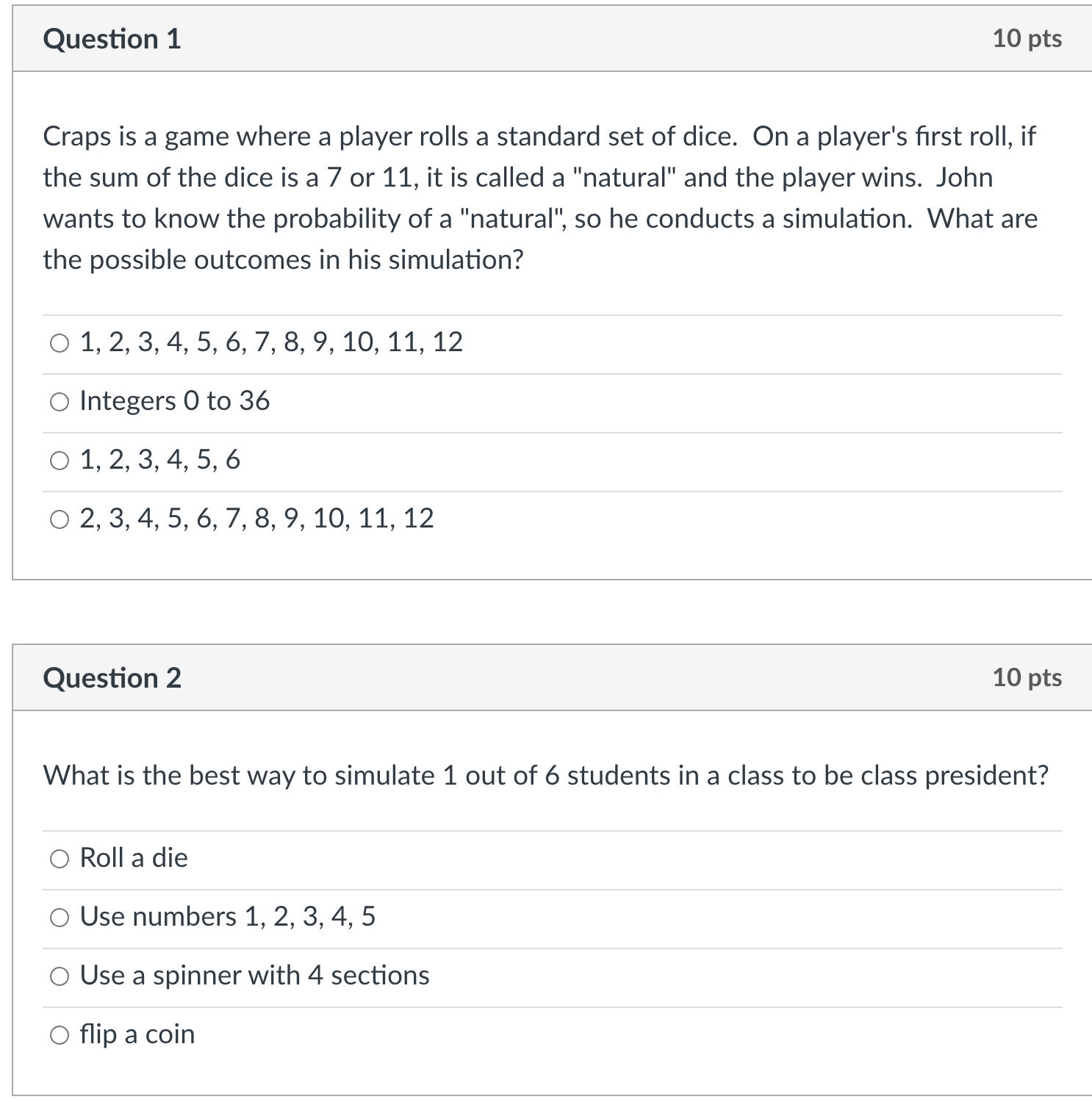Question 1 10 pts Craps is a game where a player