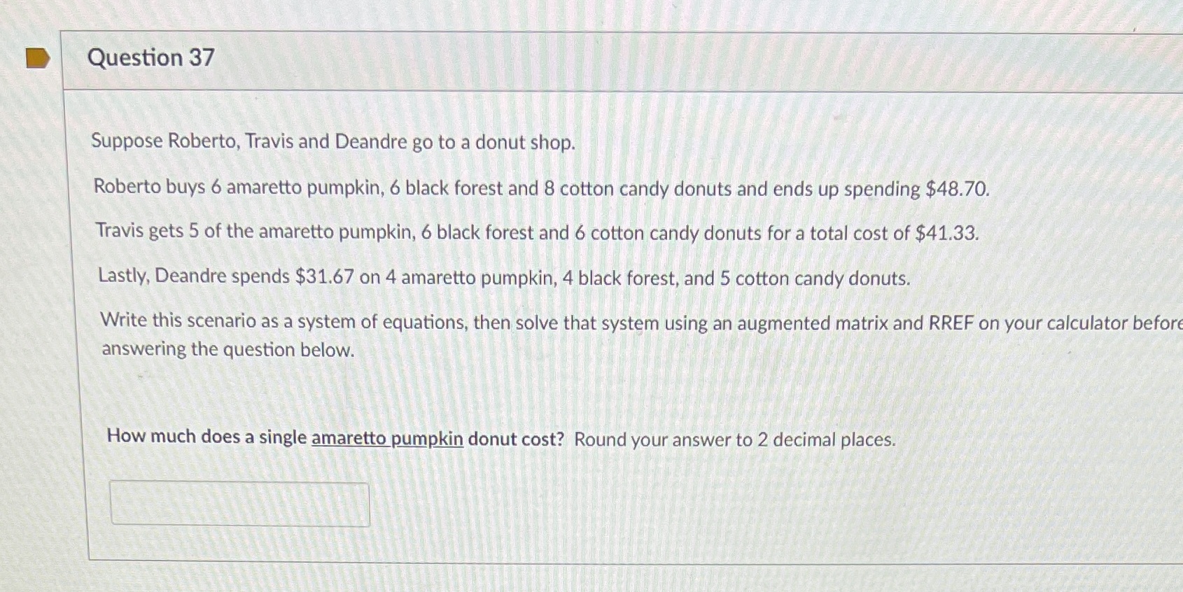 Question 37 Suppose Roberto, Travis and Deandre