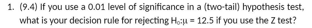1. (9.4) If you use a 0.01 level of significance