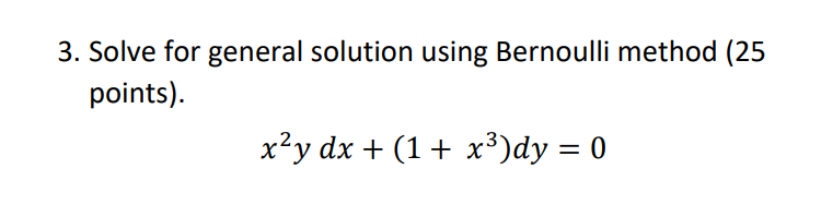 3. Solve for general solution using Bernoulli