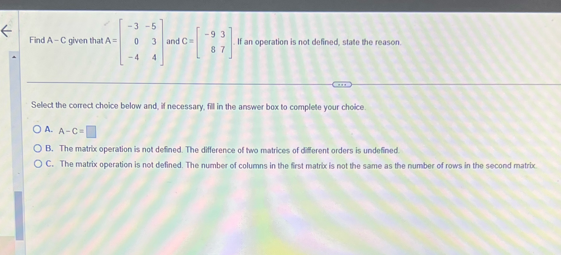 - 3 - 5 - 9 3 Find A - C given that A = 0 3 and C