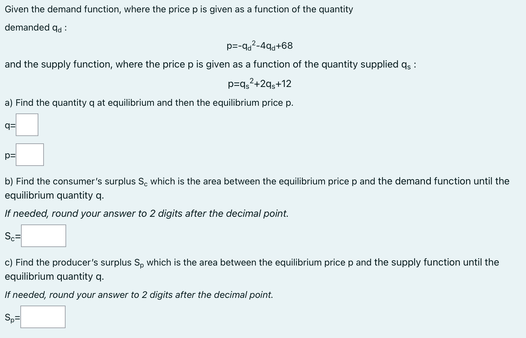 question please Given the demand function, where