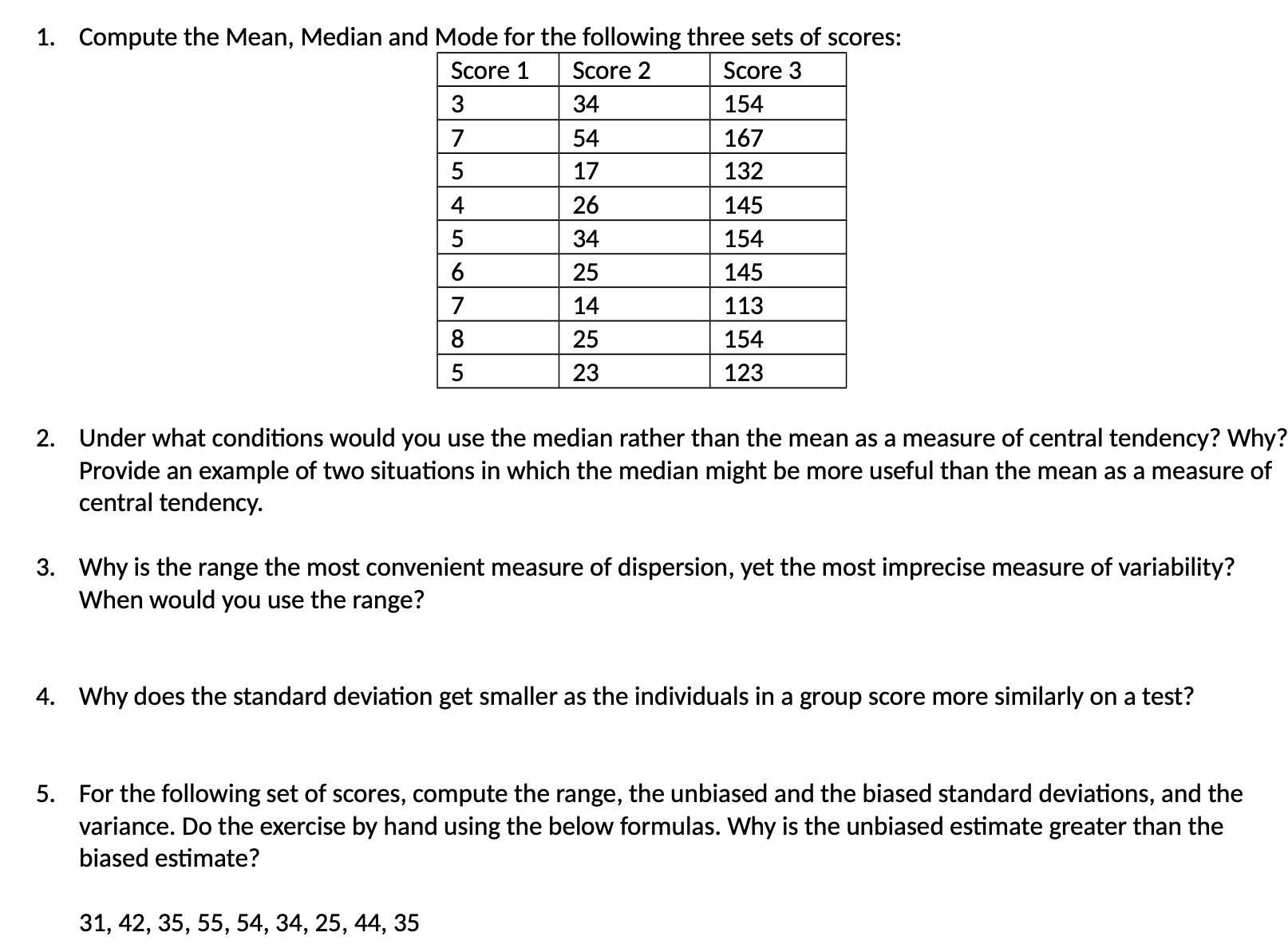 1. Compute the Mean, Median and Mode for the