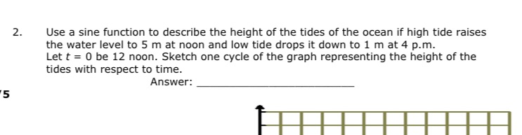 2. Use a sine function to describe the height of