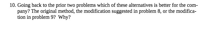 10. Going back to the prior two problems which of
