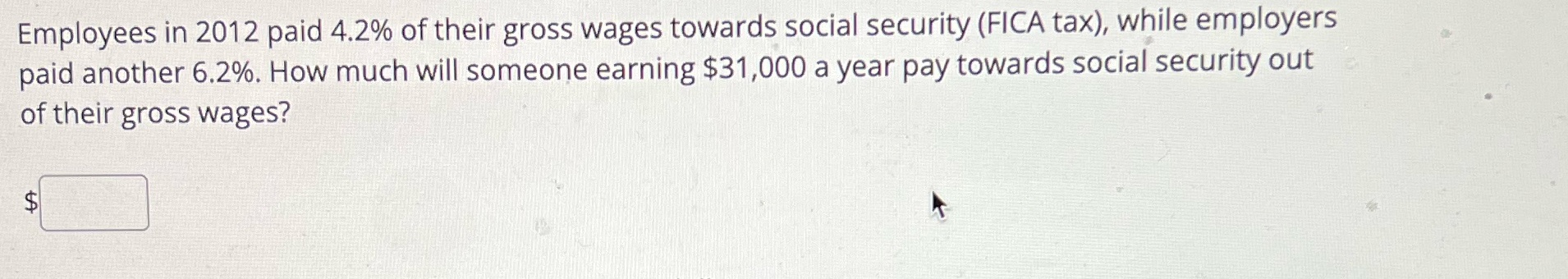 Employees in 2012 paid 4.2% of their gross wages