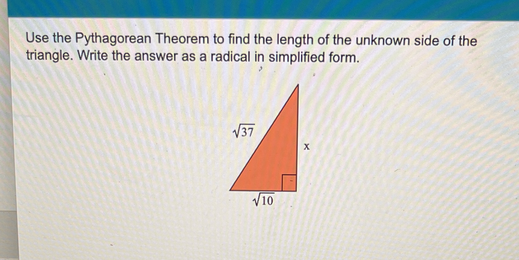 Use the Pythagorean Theorem to find the length of