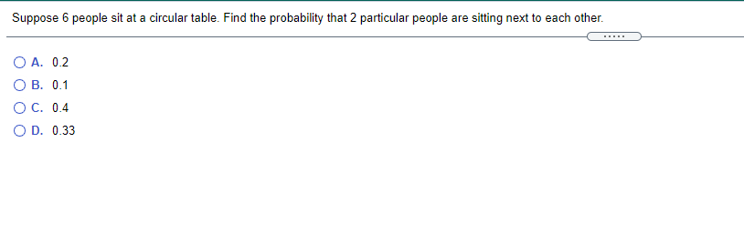 Suppose 5 people sit at a circular table. Find