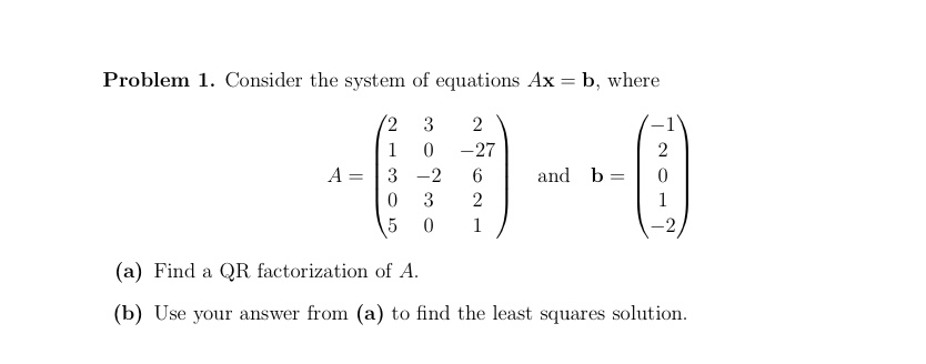 Problem 1. Consider the system of equations Ax =