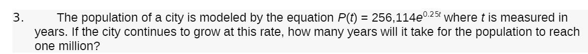 3. The population of a city is modeled by the