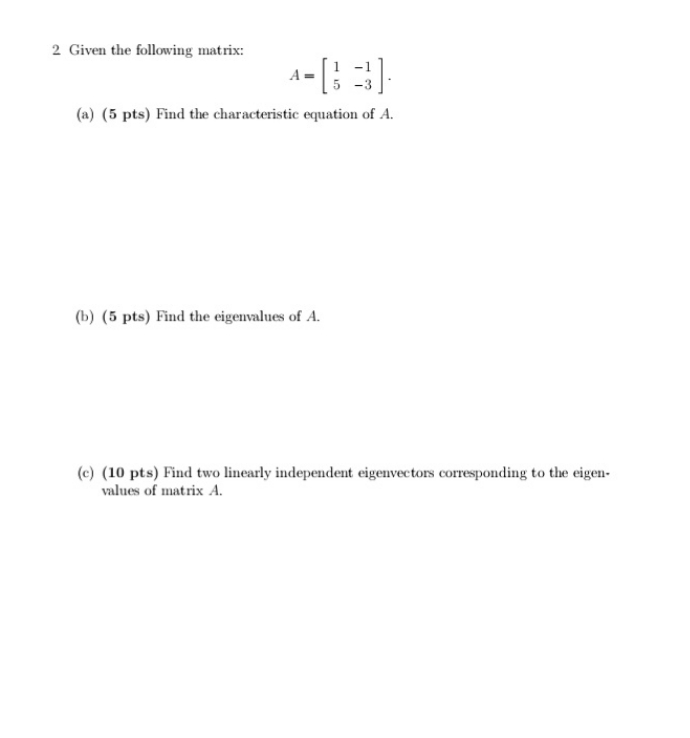 Detail please 2 Given the following matrix: (a)