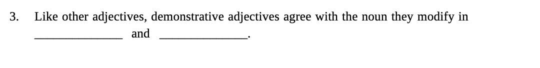 3. Like other adjectives, demonstrative