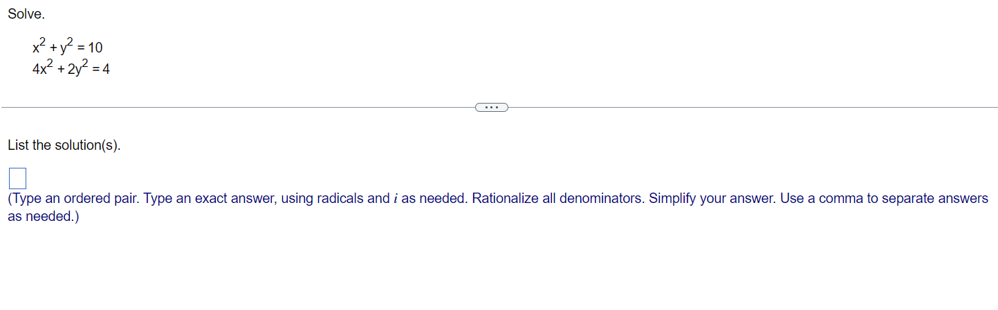 Solve. x2 + 12 = 10 4x2 + 2y2 = 4 . . . List the