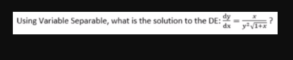 Using Variable Separable, what is the solution to