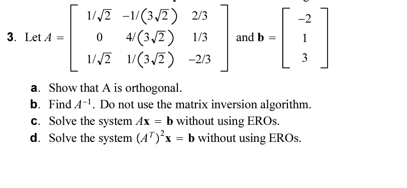 1/ V2 -1/ (3/2 ) 2/3 3. Let A = 0 4/ ( 3 52 ) 1/3